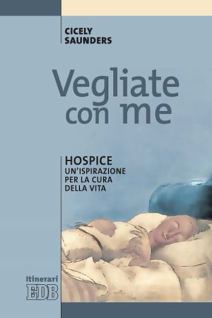 Vegliate con me, Cicely Saunders - Ebook - 9788810962282