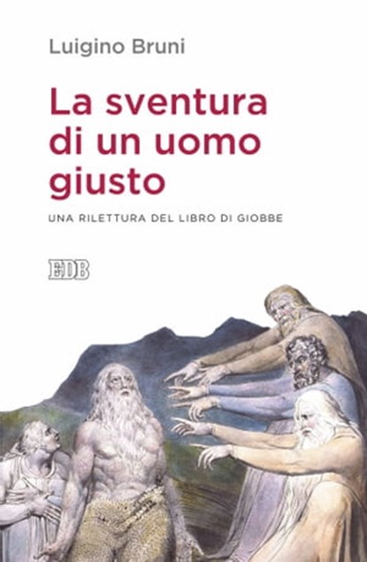 La Sventura di un uomo giusto, Luigino Bruni - Ebook - 9788810962978