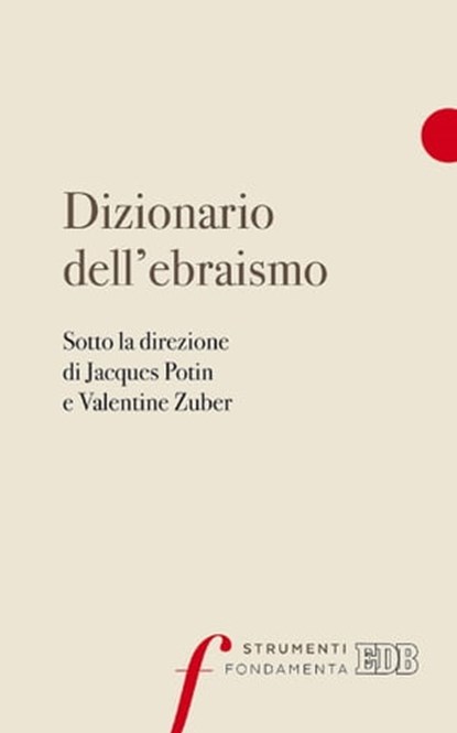 Dizionario dell’ebraismo, Jacques Potin ; Valentine Zuber ; AA.VV. - Ebook - 9788810963050
