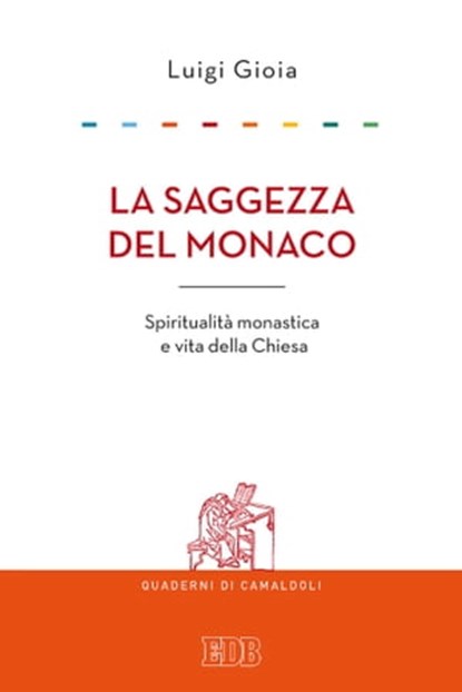 La Saggezza del monaco, Luigi Gioia - Ebook - 9788810963104