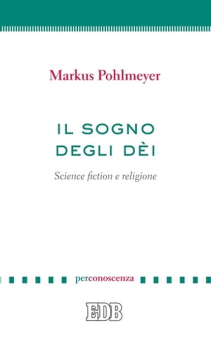 Il Sogno degli dèi, Markus Pohlmeyer ; Marcello Neri - Ebook - 9788810963128