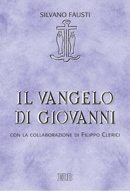 Il Vangelo di Giovanni, Silvano Fausti - Ebook - 9788810963432