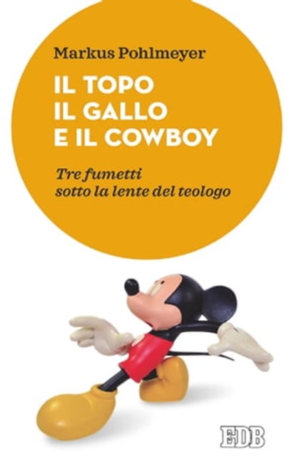 Il Topo il Gallo e il Cowboy, Markus Pohlmeyer - Ebook - 9788810963913