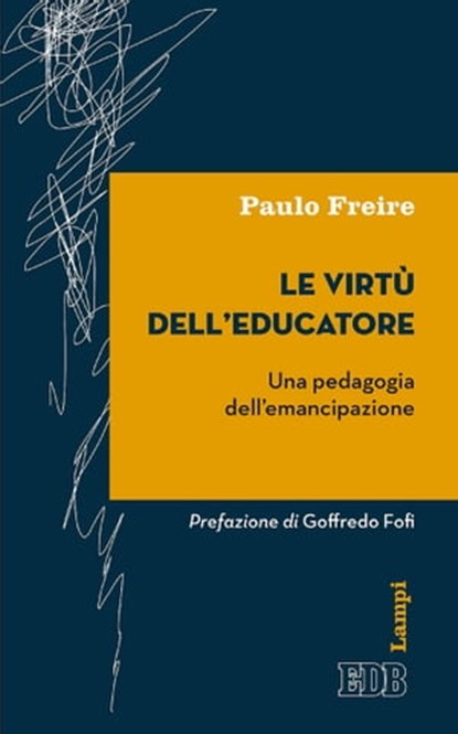 Le Virtù dell’educatore, Paulo Freire - Ebook - 9788810963920