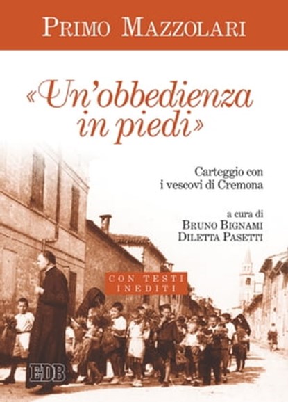 «Un' Obbedienza in piedi», Primo Mazzolari - Ebook - 9788810963999