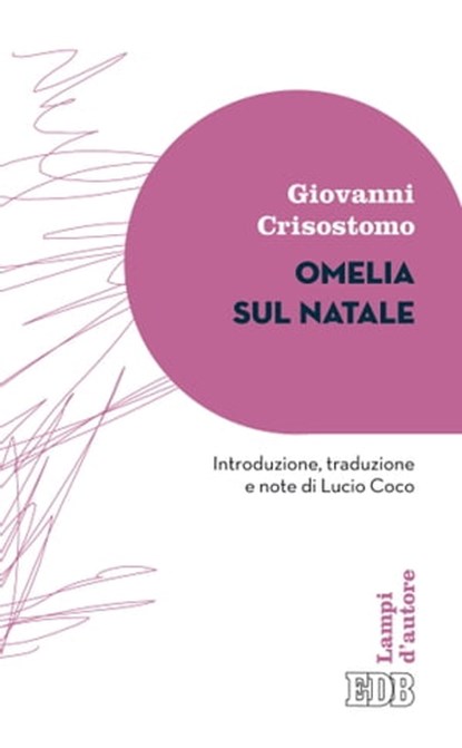 Omelia sul Natale, Giovanni Crisostomo - Ebook - 9788810964057