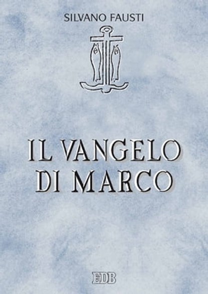 Il Vangelo di Marco, Silvano Fausti - Ebook - 9788810964552