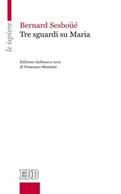 Tre sguardi su Maria, Bernard Sesboüé - Ebook - 9788810964569
