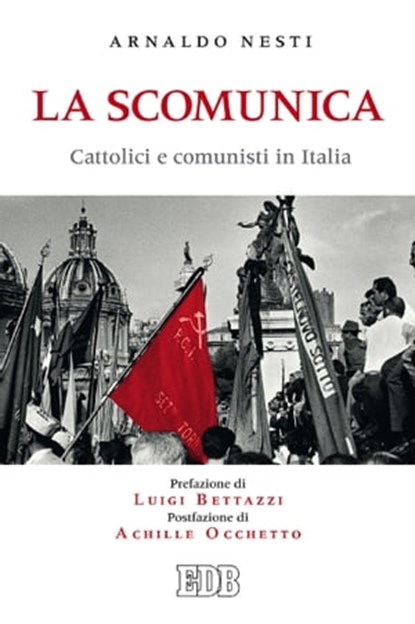 La scomunica, Arnaldo Nesti ; Luigi Bettazzi ; Achille Occhetto - Ebook - 9788810964910