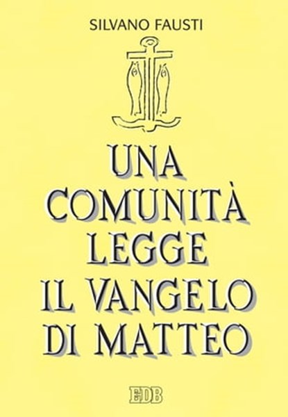 Una comunità legge il Vangelo di Matteo, Silvano Fausti - Ebook - 9788810965047