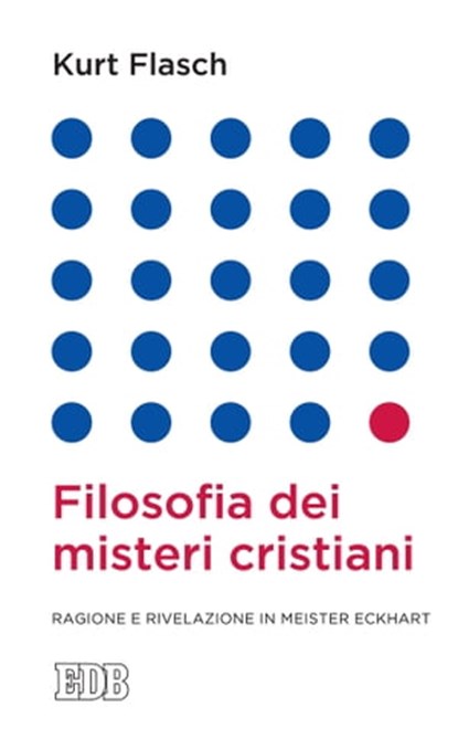 Filosofia dei misteri cristiani, Kurt Flasch - Ebook - 9788810965450