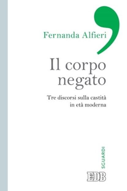 Il corpo negato, Fernanda Alfieri - Ebook - 9788810965917