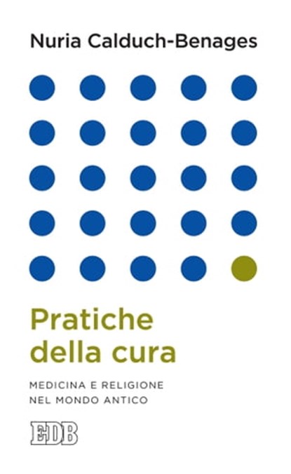 Pratiche della cura, Nuria Calduch-Benages - Ebook - 9788810966044