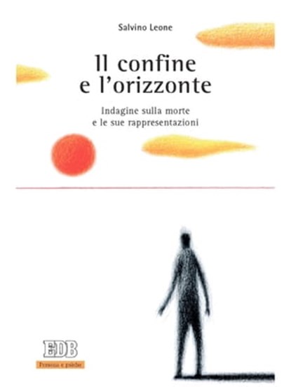 Il confine e l'orizzonte, Salvino Leone - Ebook - 9788810966327