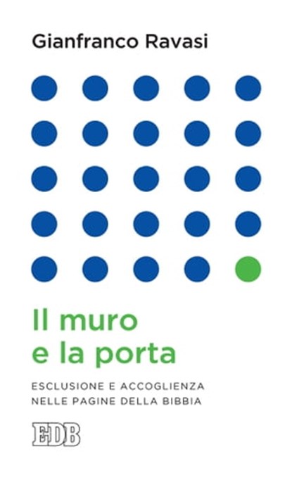 Il muro e la porta, Gianfranco Ravasi - Ebook - 9788810967010