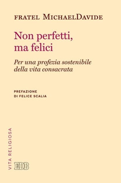 Non perfetti, ma felici, fratel MichaelDavide Semeraro - Ebook - 9788810967034