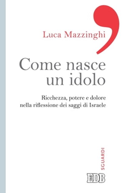 Come nasce un idolo, Luca Mazzinghi - Ebook - 9788810967157