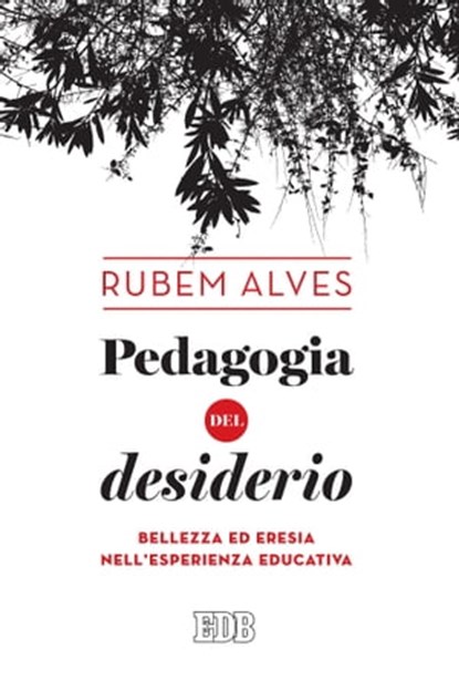 Pedagogia del desiderio, Rubem Alves ; Mauro Castagnaro - Ebook - 9788810967805