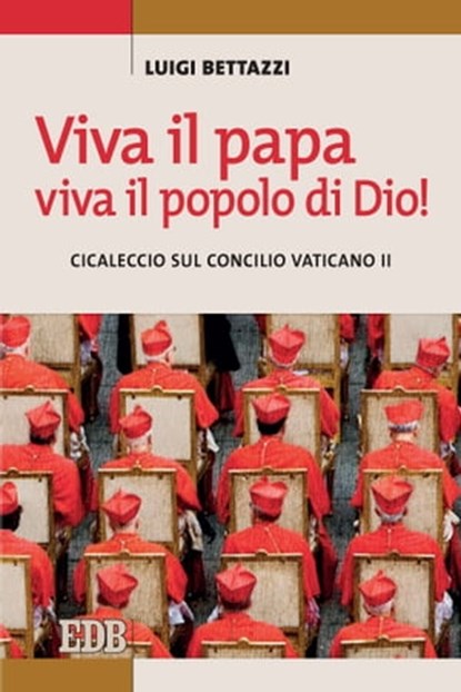 Viva il papa, viva il popolo di Dio!, Luigi Bettazzi - Ebook - 9788810967867