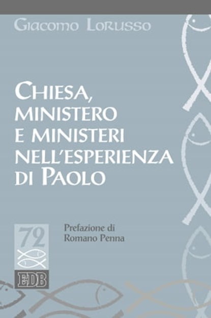 Chiesa, ministero e ministeri nell’esperienza di Paolo, Giacomo Lorusso ; Romano Penna - Ebook - 9788810968369
