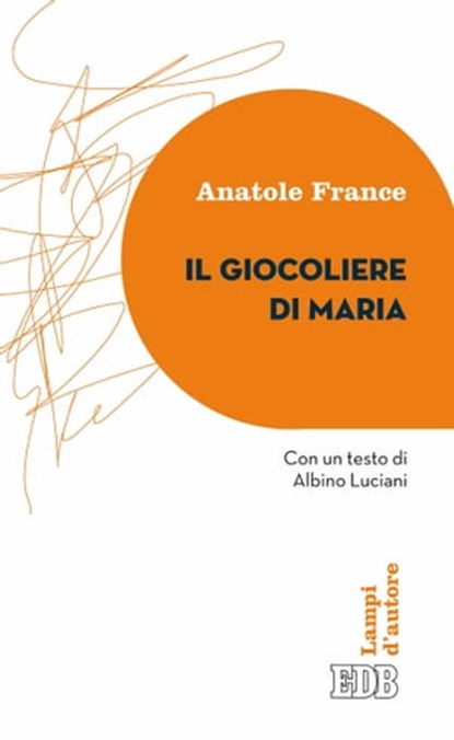 Il giocoliere di Maria, Anatole France ; Albino Luciani - Ebook - 9788810968963