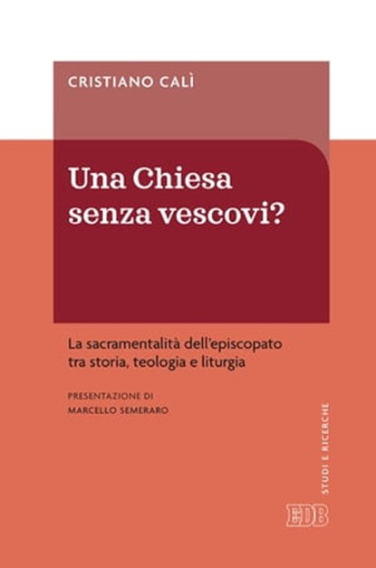 Una Chiesa senza vescovi?, Cristiano Calì ; Marcello Semeraro - Ebook - 9788810975596