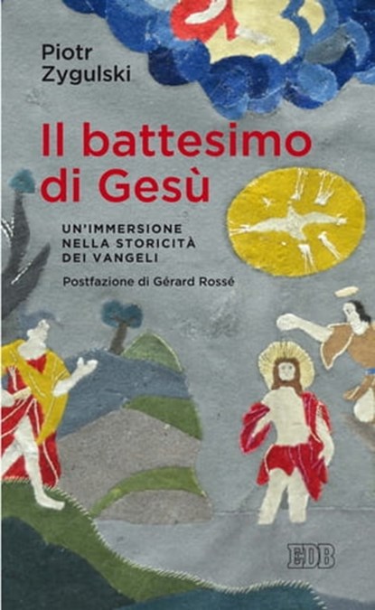 Il battesimo di Gesù, Piotr Zygulski ; Gérard Rossé - Ebook - 9788810975701