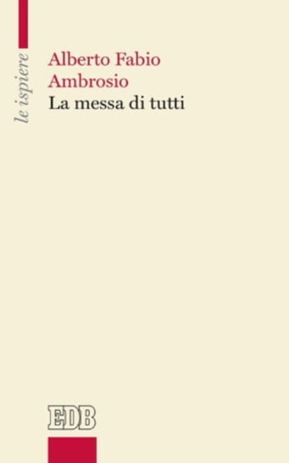 La messa di tutti, Alberto Fabio Ambrosio - Ebook - 9788810976265