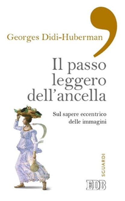 Il passo leggero dell'ancella, Georges Didi-Huberman - Ebook - 9788810976838