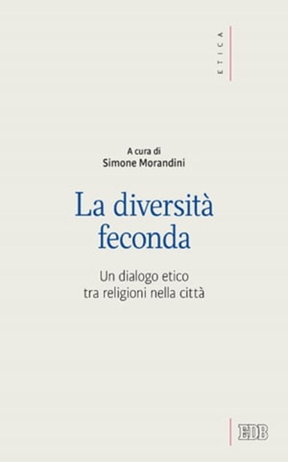 La diversità feconda, Simone Morandini ; Claudio Monge ; Enzo Pace - Ebook - 9788810976999