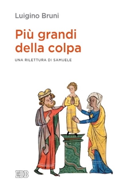 Più grandi della colpa, Luigino Bruni - Ebook - 9788810977095