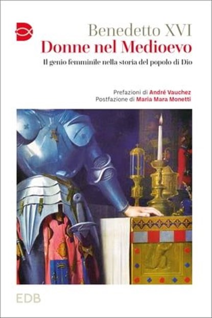 Donne nel Medioevo, Benedetto XVI - Ebook - 9788810977767