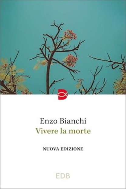 Vivere la morte, Enzo Bianchi - Ebook - 9788810978375