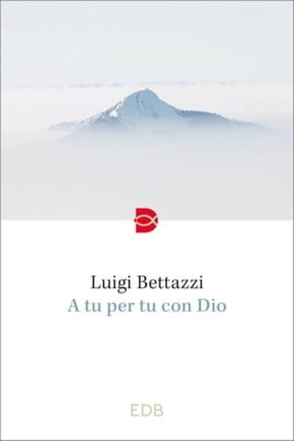 A tu per tu con Dio, Luigi Bettazzi - Ebook - 9788810978504