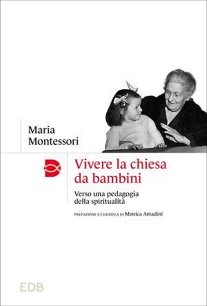 Vivere la chiesa da bambini, Maria Montessori - Ebook - 9788810978542