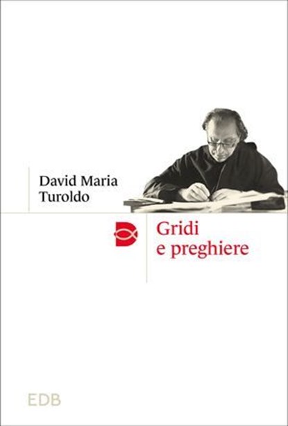 Gridi e preghiere, David Maria Turoldo - Ebook - 9788810978559