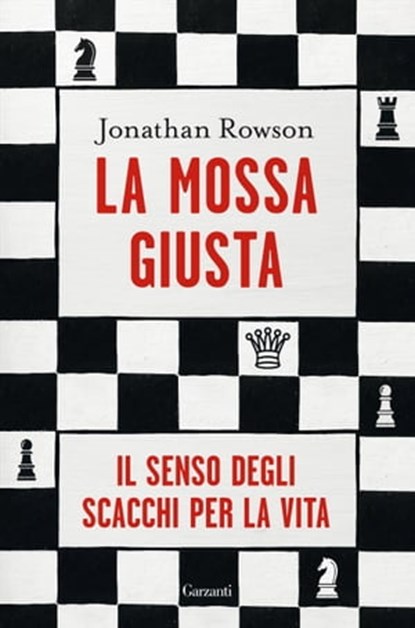 La mossa giusta, Jonathan Rowson - Ebook - 9788811001591