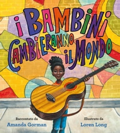 I bambini cambieranno il mondo, Amanda Gorman - Ebook - 9788811003809