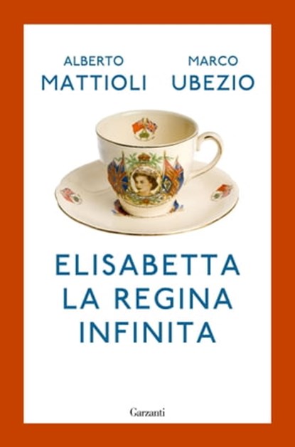 Elisabetta. La regina infinita, Alberto Mattioli ; Marco Ubezio - Ebook - 9788811007302