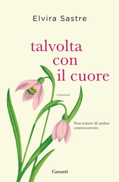 Talvolta con il cuore, Elvira Sastre - Ebook - 9788811007968