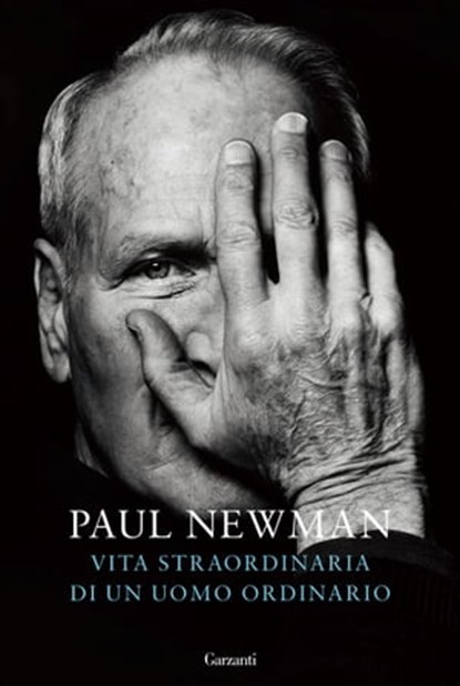 Vita straordinaria di un uomo ordinario, Paul Newman - Ebook - 9788811008811