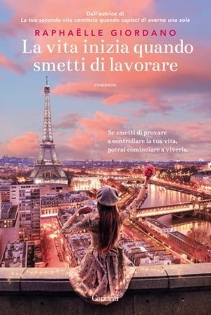 La vita inizia quando smetti di lavorare, Raphaëlle Giordano - Ebook - 9788811013464