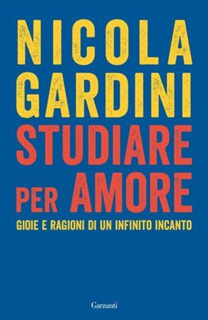 Studiare per amore, Nicola Gardini - Ebook - 9788811014409