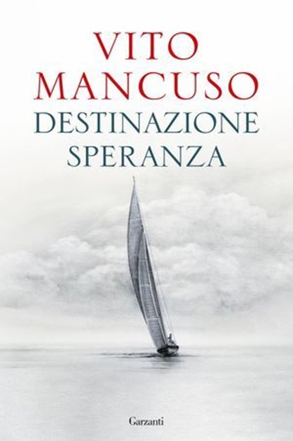 Destinazione speranza, Vito Mancuso - Ebook - 9788811016045