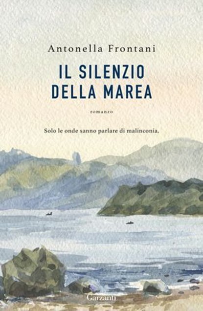 Il silenzio della marea, Antonella Frontani - Ebook - 9788811017868
