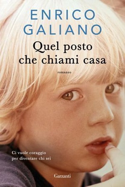 Quel posto che chiami casa, Enrico Galiano - Ebook - 9788811018926
