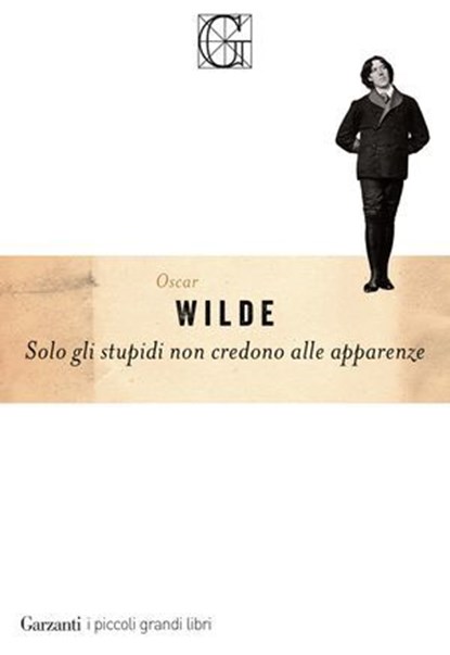 Solo gli stupidi non credono alle apparenze, Oscar Wilde - Ebook - 9788811019817
