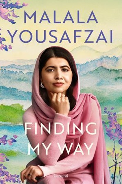 Finding My Way. Edizione italiana, Malala Yousafzai - Ebook - 9788811020394