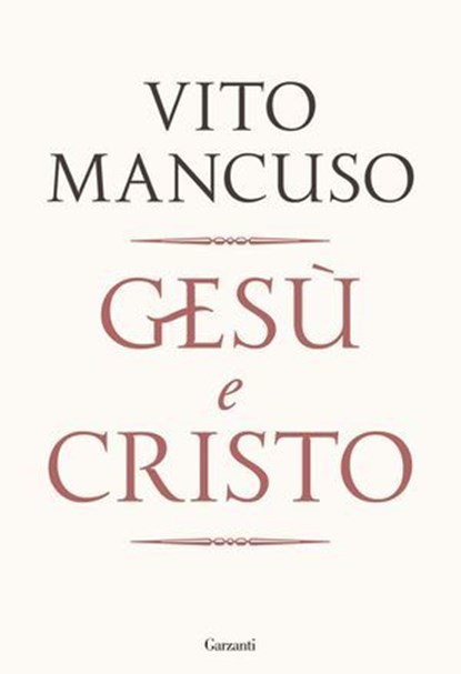 Gesù e Cristo, Vito Mancuso - Ebook - 9788811020684