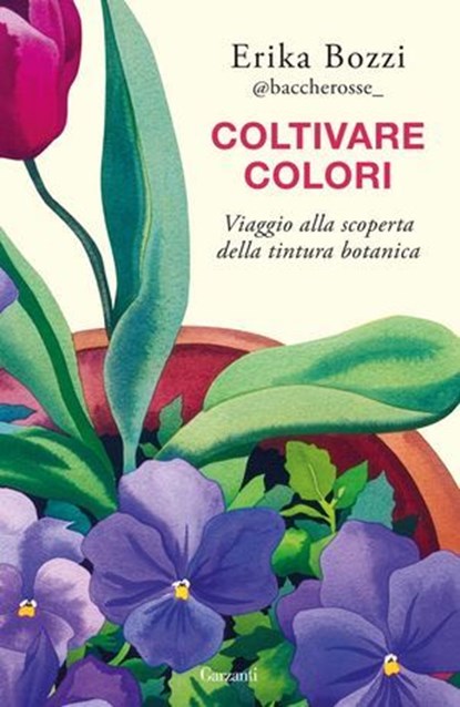 Coltivare colori, Erika Bozzi - Ebook - 9788811023562